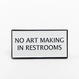 No Art Making Pin